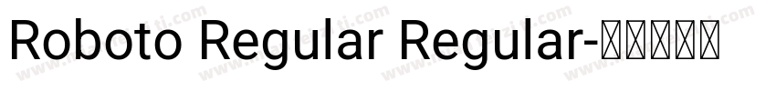 Roboto Regular Regular字体转换